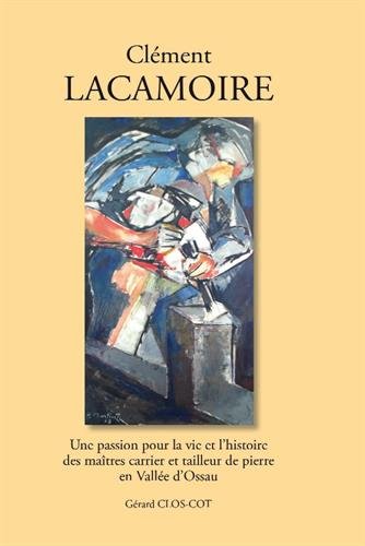 Clément Lacamoire : Une passion pour la vie et l'histoire des maîtres carrier et tailleur de pierre en vallée d'Ossau en ligne Clément Lacamoire : Une passion pour la vie et l'histoire des maîtres carrier et tailleur de pierre en vallée d'Ossau francais