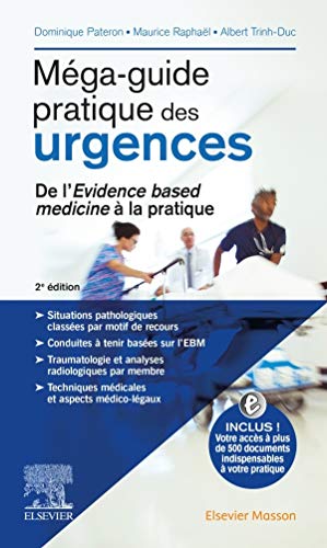 Télécharger Méga-guide pratique des urgences: De l'Evidence based medicine à la pratique PDF