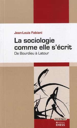 Preisvergleich Produktbild La sociologie comme elle s'écrit : De Bourdieu à Latour