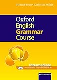 Oxford English Grammar Course Intermediate : A grammar practice book for intermediate and upper-inte Oxford English Grammar Course Intermediate : A grammar practice book for intermediate and upper-inte