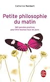 Petite philosophie du matin : 365 Pensées positives pour être heureux tous les jours