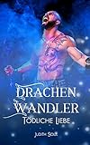 Drachenwandler 6: Tödliche Liebe by Judith Soul