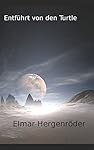Entführt von den Turtle (Teil 3 der Reihe um Antario 4)