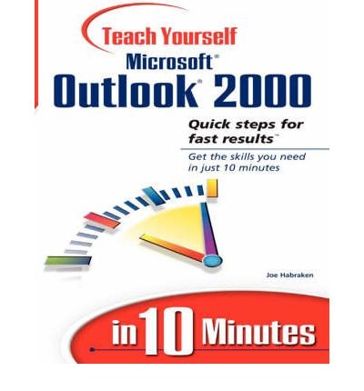 [(Sams Teach Yourself Microsoft Outlook 2000 in 10 Minutes )] [Author: Joe Habraken] [May-1999]