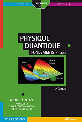 Télécharger Physique quantique : Tome 1, Fondements PDF