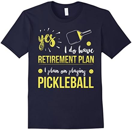 Men's I Do Have a Retirement Plan, I Plan on Playing Pickleball Large Navy