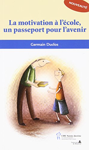 couverture de : La motivation &agrave; l'&eacute;cole, passeport pour l'avenir