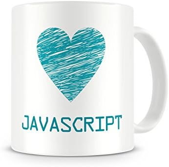 "I Love Javascript" - Best Geek/Nerd Funny, Novelty Coffee/Tea Mug Gift - For Any Man, Boy, Guy. For Any 21st, 30th, 40th, 50th or 60th Birthday. Great In the Home or Work/Office