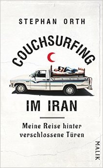 Couchsurfing im Iran: Meine Reise hinter verschlossene Türen ( 9. März 2015 )