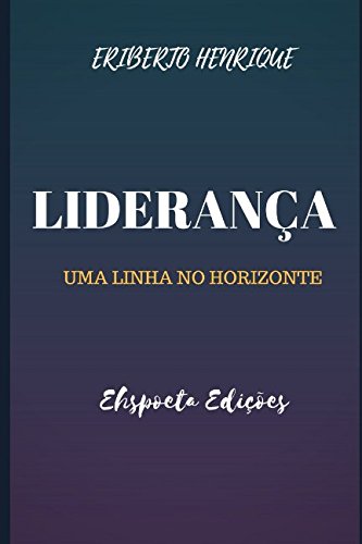 Preisvergleich Produktbild LIDERANÇA: UMA LINHA NO HORIZONTE