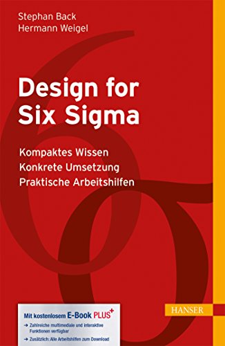 Download Design for Six Sigma: - Kompaktes Wissen - Konkrete Umsetzung - Praktische Arbeitshilfen Download Design for Six Sigma: - Kompaktes Wissen - Konkrete Umsetzung - Praktische Arbeitshilfen