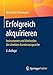 Erfolgreich akquirieren: Instrumente und Methoden der direkten Kundenansprache by 