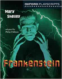 Oxford Playscripts Frankenstein Amazon Co Uk Shelley Mary Pullman Philip Books