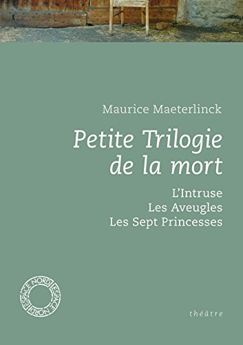 Download Petite Trilogie de la mort: L'Intruse ; Les Aveugles ; Les Sept Princesses Download Petite Trilogie de la mort: L'Intruse ; Les Aveugles ; Les Sept Princesses