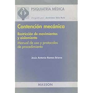 Contencion mecanica. restriccion de movimientos y aislamiento. manual