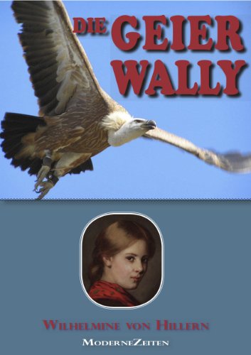 Die Geierwally: Eine Geschichte aus den Tiroler Alpen