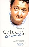 Coluche : Cet ami-là...