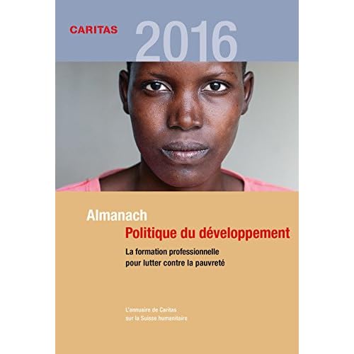 Almanach Politique du développement 2016: L'annuaire de Caritas sur la Suisse humanitaire