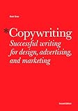 Copywriting, Second edition: Successful Writing for Design, Advertising and Marketing (English Edition) by