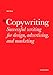 Copywriting, Second edition: Successful Writing for Design, Advertising and Marketing (English Edition) by