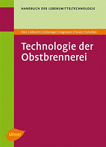 Download Technologie der Obstbrennerei (Handbuch der Lebensmitteltechnologie) Download Technologie der Obstbrennerei (Handbuch der Lebensmitteltechnologie)