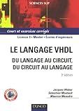 Image de Le langage VHDL : du langage au circuit, du circuit au langage : Cours et exercices corrigés