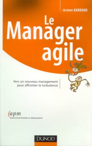 Le Manager agile : Vers un nouveau management pour affronter la turbulence