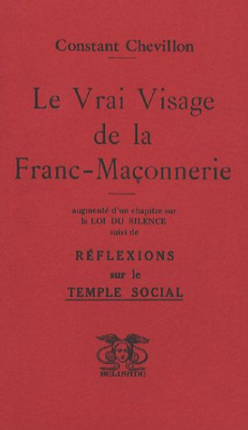 Télécharger Le Vrai Visage de la Franc-Maçonnerie : Suivi de Réflexions sur le Temple Social Livre PDF Gratuit