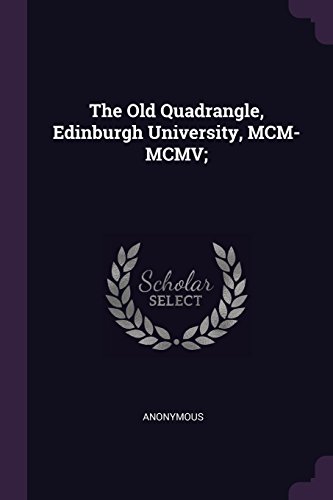 The Old Quadrangle, Edinburgh University,  MCM -MCMV;