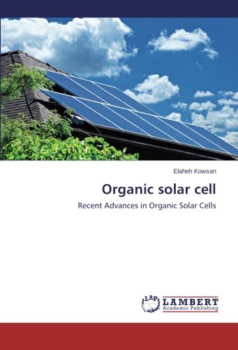 Organic solar cell: Recent Advances in Organic Solar Cells