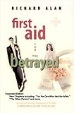 Image de FIRST AID FOR THE BETRAYED by Richard Alan, Expanded Edition, 2008 (English Edition)
