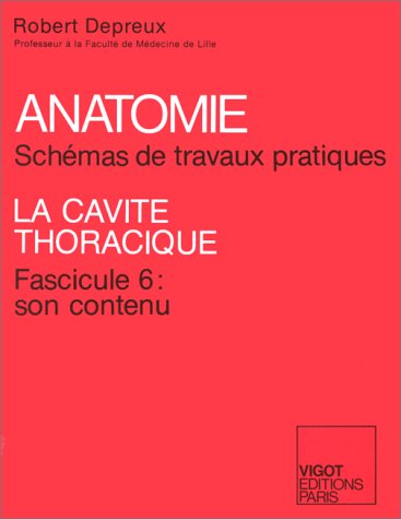 La Cavité Thoracique, son contenu : Fascicule VI, Schémas de Travaux pratiques gratuit La Cavité Thoracique, son contenu : Fascicule VI, Schémas de Travaux pratiques gratuit