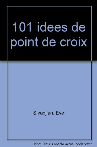 couverture de : 101 Id&eacute;es de point de croix