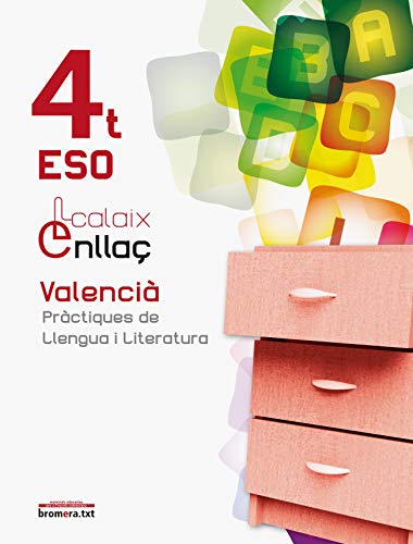 Calaix Enllaç 4: Valencià Pràctiques de llengua i literatura 4t ESO (Bromeratxt)