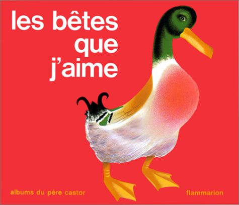 couverture de : Les b&ecirc;tes que j'aime