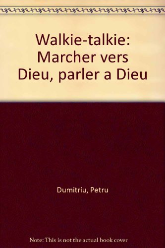 Walkie-talkie: Marcher vers Dieu, parler a Dieu (French Edition)