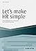 Let`s make HR simple: Personalmanagement transparent und innovativ ausrichten (Haufe Fachbuch) by Peter Keuchel