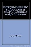 Image de Bac 4, physique-chimie, obligatoire et spécialité S, non corrigés, 1999-2000