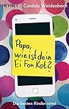 Cover zum Buch Papa, wie ist dein Ei Fon Kot? Die be...