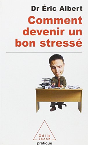 Télécharger Comment devenir un bon stressé Livre eBook France