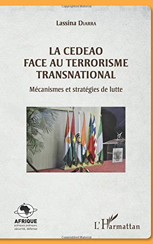 Download La CEDEAO face au terrorisme transnational: Mécanismes et stratégies de lutte Download La CEDEAO face au terrorisme transnational: Mécanismes et stratégies de lutte