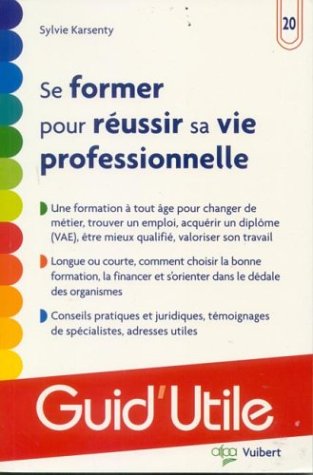 couverture de : Se former pour r&eacute;ussir sa vie professionnelle