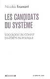 Image de Les candidats du système : Sociologie du conflit d'intérêts en politique