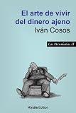 El arte de vivir del dinero ajeno: Una pastoral sobre inversión y especulación (Las Pecuniarias nº 2)