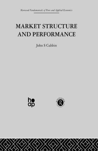 Market Structure and Performance: The Empirical Research (Fundamentals of Pure and Applied Economics)