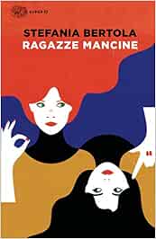 Stefania Bertola - Ragazze mancine (2013)