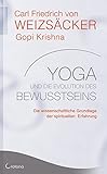 Yoga und die Evolution des Bewusstseins - Die wissenschaftliche Grundlage der spirituellen Erfahrung by Carl Friedrich von Weizsäcker, Gopi Krishna