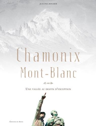 Chamonix Mont-Blanc, une Vallee au Destin d'Exception gratuit