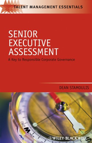 Senior Executive Assessment: A Key to Responsible Corporate Governance (Talent Management Essentials Book 17) (English Edition)