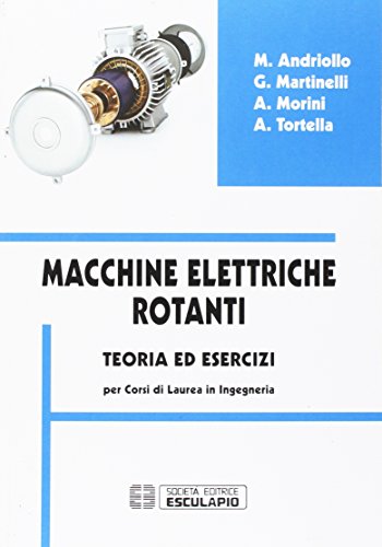 Macchine elettriche rotanti. Teoria ed esercizi per i corsi in ingegneria libro
